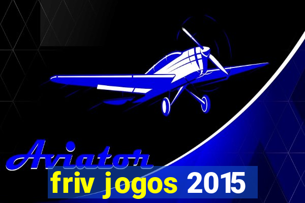 friv jogos 2015